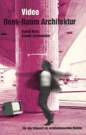 Manz / Lichtenstein |  Video: Denk-Raum Architektur | eBook | Sack Fachmedien