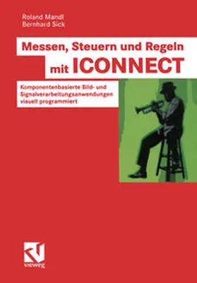 Mandl / Sick |  Messen, Steuern und Regeln mit ICONNECT | eBook | Sack Fachmedien