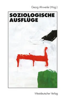 Ahrweiler / Rilling / Schellhase |  Soziologische Ausflüge | eBook | Sack Fachmedien