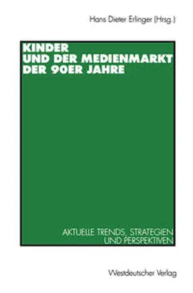 Erlinger |  Kinder und der Medienmarkt der 90er Jahre | eBook | Sack Fachmedien