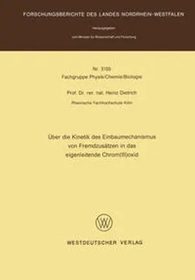 Dietrich |  Über die Kinetik des Einbaumechanismus von Fremdzusätzen in das eigenleitende Chrom(III)oxid | eBook | Sack Fachmedien