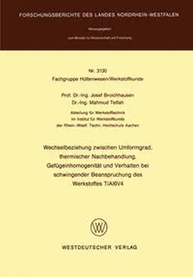 Broichhausen |  Wechselbeziehung zwischen Umformgrad, thermischer Nachbehandlung, Gefügeinhomogenität und Verhalten bei schwingender Beanspruchung des Werkstoffes TiAl6V4 | eBook | Sack Fachmedien