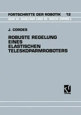 Cordes |  Robuste Regelung Eines Elastischen Teleskoparmroboters | eBook | Sack Fachmedien