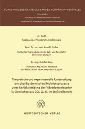 Frohn |  Theoretische und experimentelle Untersuchung der physiko-chemischen Reaktionsprozesse unter Berücksichtigung der Vibrationsrelaxation in Gemischen aus CO2-O2-N2 im Stoßwellenrohr | eBook | Sack Fachmedien