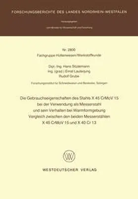 Stüdemann |  Die Gebrauchseigenschaften des Stahls X 45 CrMoV 15 bei der Verwendung als Messerstahl und sein Verhalten bei der Warmformgebung Vergleich zwischen den beiden Messerstählen X 45 CrMoV 15 und X 40 Cr 13 | eBook | Sack Fachmedien