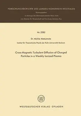 Matsumoto |  Cross-Magnetic Turbulent Diffusion of Charged Particles in a Weakly Ionized Plasma | eBook | Sack Fachmedien