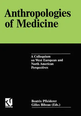 Pfleiderer / Bibeau |  Anthropologies of Medicine | eBook | Sack Fachmedien