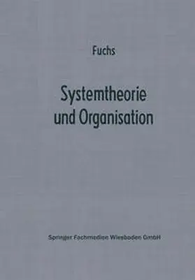 Fuchs |  Systemtheorie und Organisation | eBook | Sack Fachmedien