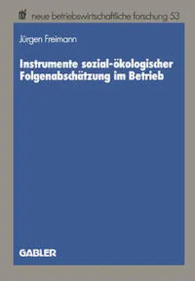 Freimann |  Instrumente sozial-ökologischer Folgenabschätzung im Betrieb | eBook | Sack Fachmedien