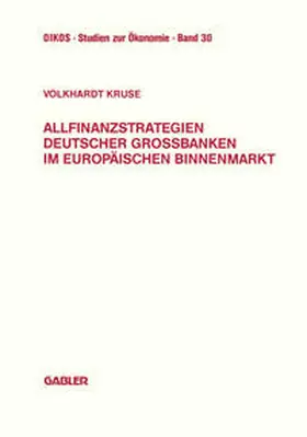 Kruse |  Allfinanzstrategien deutscher Großbanken im europäischen Binnenmarkt | eBook | Sack Fachmedien