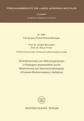 Baumgart |  Schnellnachweis von Mikroorganismen in flüssigen Lebensmitteln durch Bestimmung von Adenosintriphosphat mit einem Biolumineszenz-Verfahren | eBook | Sack Fachmedien