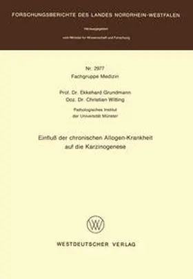 Grundmann |  Einfluß der chronischen Allogen-Krankheit auf die Karzinogenese | eBook | Sack Fachmedien