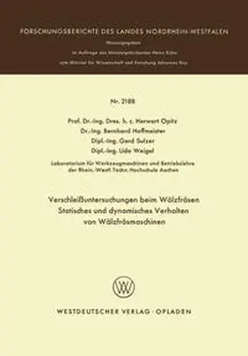 Opitz / Hoffmeister / Sulzer |  Verschleißuntersuchungen beim Wälzfräsen Statisches und dynamisches Verhalten von Wälzfräsmaschinen | eBook | Sack Fachmedien
