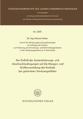 Huber |  Der Einfluß der Austenitisierungs- und Abschreckbedingungen auf die Mengen- und Größenverteilung der Karbide bei gehärteten Werkzeugstählen | eBook | Sack Fachmedien