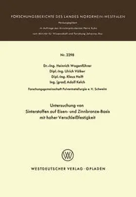 Wagenführer | Untersuchung von Sinterstoffen auf Eisen- und Zinnbronze-Basis mit hoher Verschleißfestigkeit | E-Book | sack.de