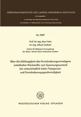 Vater |  Über die Abhängigkeit des Formänderungsvermögens metallischer Werkstoffe vom Spannungszustand bei unterschiedlich hoher Temperatur und Formänderungsgeschwindigkeit | eBook | Sack Fachmedien