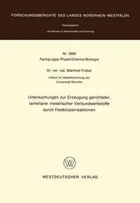 Frebel | Untersuchungen zur Erzeugung gerichteter lamellarer metallischer Verbundwerkstoffe durch Festkörperreaktionen | E-Book | sack.de