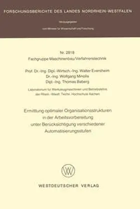 Eversheim |  Ermittlung optimaler Organisationsstrukturen in der Arbeitsvorbereitung unter Berücksichtigung verschiedener Automatisierungsstufen | eBook | Sack Fachmedien