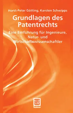 Götting / Schwipps | Grundlagen des Patentrechts | E-Book | sack.de