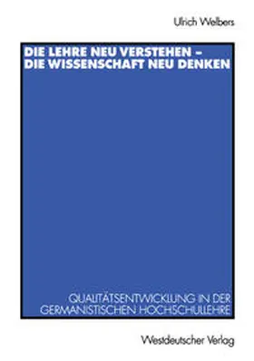 Welbers |  Die Lehre neu verstehen — die Wissenschaft neu denken | eBook | Sack Fachmedien