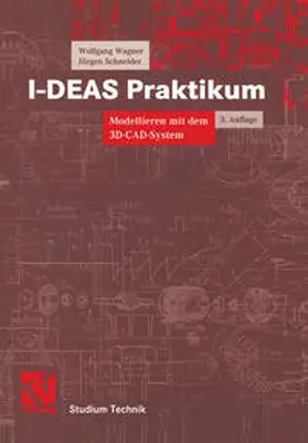 Wagner / Schneider |  I-DEAS Praktikum | eBook | Sack Fachmedien