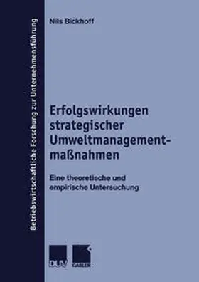 Bickhoff |  Erfolgswirkungen strategischer Umweltmanagementmaßnahmen | eBook | Sack Fachmedien