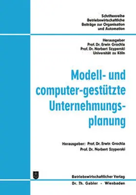 Grochla / Szyperski |  Modell- und computer-gestützte Unternehmungsplanung | eBook | Sack Fachmedien