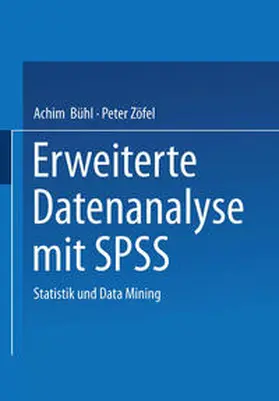Bühl / Zöfel |  Erweiterte Datenanalyse mit SPSS | eBook | Sack Fachmedien
