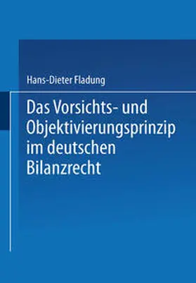 Fladung | Das Vorsichts- und Objektivierungsprinzip im deutschen Bilanzrecht | E-Book | sack.de