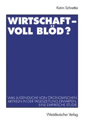 Schnettler |  Wirtschaft — Voll blöd? | eBook | Sack Fachmedien