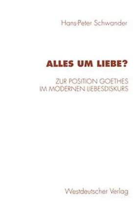 Schwander |  Alles um Liebe? | eBook | Sack Fachmedien