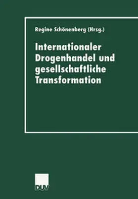Schönenberg |  Internationaler Drogenhandel und gesellschaftliche Transformation | eBook | Sack Fachmedien