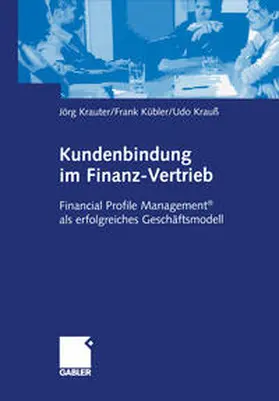 Krauter / Kübler / Krauß |  Kundenbindung im Finanz-Vertrieb | eBook | Sack Fachmedien