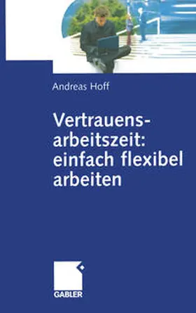 Hoff |  Vertrauensarbeitszeit: einfach flexibel arbeiten | eBook | Sack Fachmedien