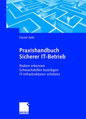 Aebi |  Praxishandbuch Sicherer IT-Betrieb | eBook | Sack Fachmedien