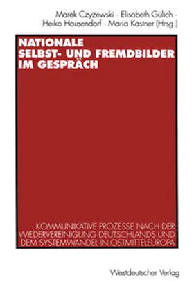 Czyzewski / Gülich / Hausendorf |  Nationale Selbst- und Fremdbilder im Gespräch | eBook | Sack Fachmedien