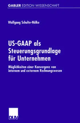 Schulte-Nölke | US-GAAP als Steuerungsgrundlage für Unternehmen | E-Book | sack.de