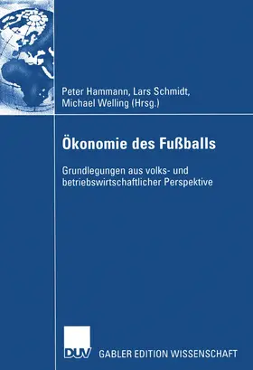 Hammann / Welling / Schmidt |  Ökonomie des Fußballs | Buch |  Sack Fachmedien