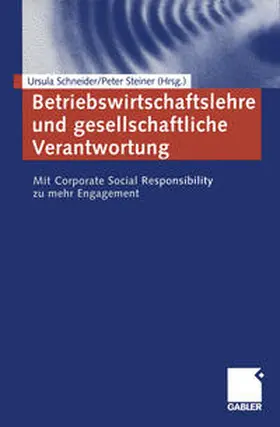 Schneider / Steiner |  Betriebswirtschaftslehre und gesellschaftliche Verantwortung | eBook | Sack Fachmedien