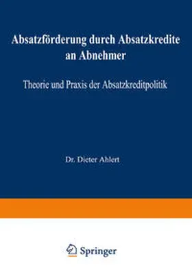 Ahlert |  Absatzförderung durch Absatzkredite an Abnehmer | eBook | Sack Fachmedien