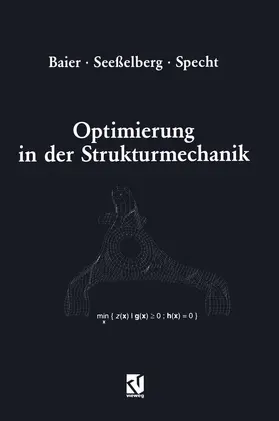 Baier / Specht / Seeßelberg |  Optimierung in der Strukturmechanik | Buch |  Sack Fachmedien