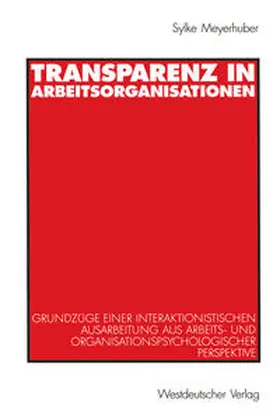 Meyerhuber |  Transparenz in Arbeitsorganisationen | eBook | Sack Fachmedien
