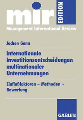 Gann |  Internationale Investitionsentscheidungen multinationaler Unternehmungen | eBook | Sack Fachmedien