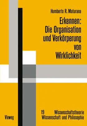 Maturana |  Erkennen: Die Organisation und Verkörperung von Wirklichkeit | eBook | Sack Fachmedien