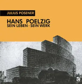 Posener |  Hans Poelzig Sein Leben, sein Werk | eBook | Sack Fachmedien