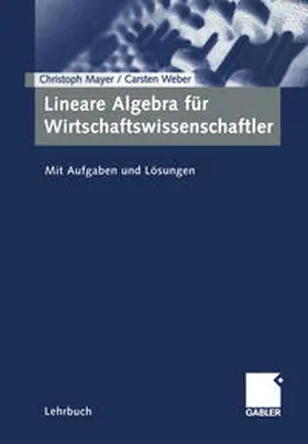 Mayer / Weber |  Lineare Algebra für Wirtschaftswissenschaftler | eBook | Sack Fachmedien
