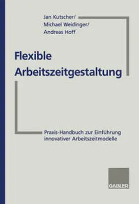 Weidinger / Hoff |  Flexible Arbeitszeitgestaltung | eBook | Sack Fachmedien