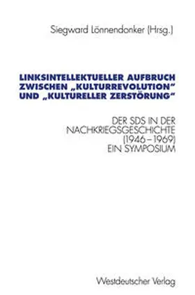 Lönnendonker |  Linksintellektueller Aufbruch zwischen „Kulturrevolution“ und „kultureller Zerstörung“ | eBook | Sack Fachmedien