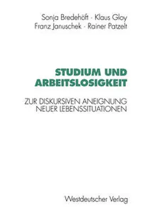 Bredehöft / Gloy / Januschek |  Studium und Arbeitslosigkeit | eBook | Sack Fachmedien