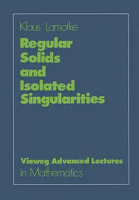 Lamotke |  Regular Solids and Isolated Singularities | eBook | Sack Fachmedien